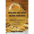 Réaliser Des Pâtes Maison Parfaites