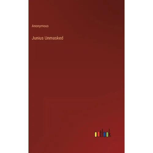 Junius Unmasked