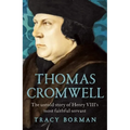 Thomas Cromwell: The Untold Story of Henry VIII's Most Faithful Servant