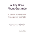 A Tiny Book About Gratitude