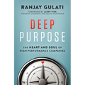 Deep Purpose: The Heart and Soul of High-Performance Companies