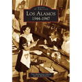 Los Alamos: 1944-1947