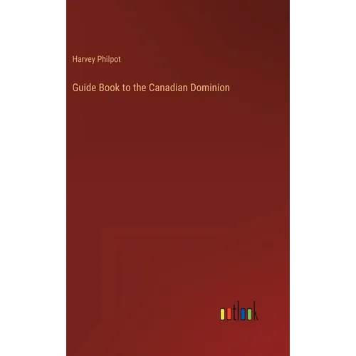 Guide Book to the Canadian Dominion
