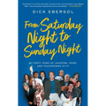 From Saturday Night to Sunday Night: My Forty Years of Laughter, Tears, and Touchdowns in TV