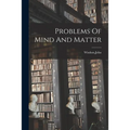 Problems Of Mind And Matter