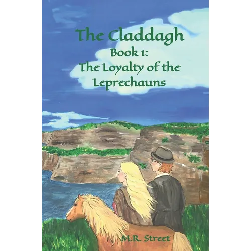 The Claddagh: Book 1: The Loyalty of the Leprechauns