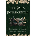 The King's Intelligencer: The Discovery of the Missing Princes in the Tower