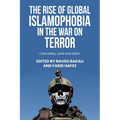 The Rise of Global Islamophobia in the War on Terror: Coloniality, Race, and Islam