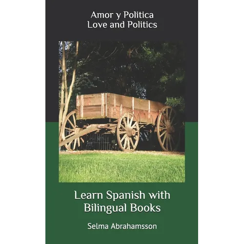 Learn Spanish with Bilingual Books: Amor y Politica