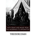 With Grant and Meade from the Wilderness to Appomattox