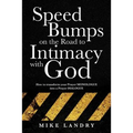 SPEED BUMPS on the road to intimacy with God
