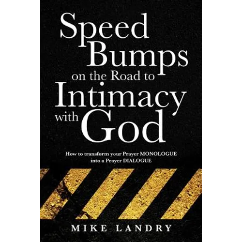 SPEED BUMPS on the road to intimacy with God