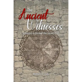 The Ancient Witnesses: A Journey to Discover Our Sacred Roots
