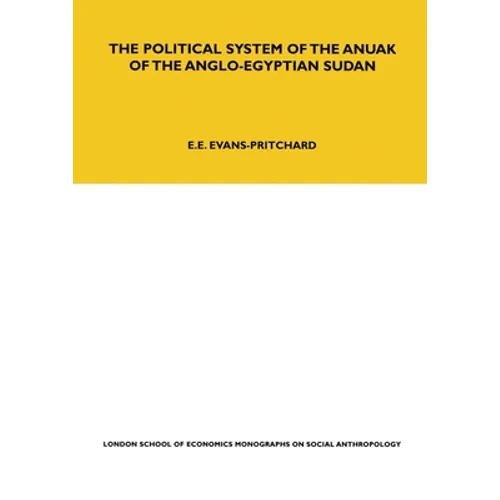 The Political System of the Anuak of the Anglo-Egyptian Sudan