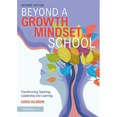 Beyond a Growth Mindset School: Transforming Teaching, Leadership and Learning
