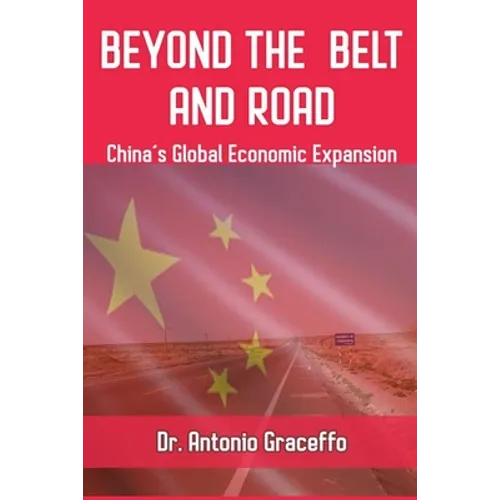 Beyond the Belt and Road: China's Global Economic Expansion