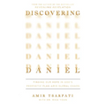 Discovering Daniel: Finding Our Hope in God's Prophetic Plan Amid Global Chaos