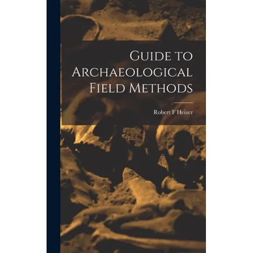 Guide to Archaeological Field Methods