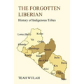 The Forgotten Liberian: History of Indigenous Tribes