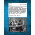 A Treatise on Extradition and Interstate Rendition. With Appendices Containing the Treaties and Statutes Relating to Extradition; the Treaties Relatin