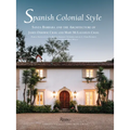 Spanish Colonial Style: Santa Barbara and the Architecture of James Osborne Craig and Mary McLaughlin Craig