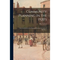 Community Planning in the 1920's: the Contribution of the Regional Planning Association of America. --