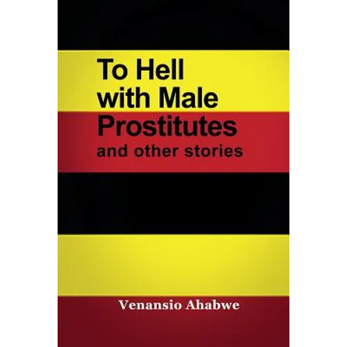 To Hell with Male Prostitutes and other stories