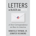 Letters in Black and White: A New Correspondence on Race in America