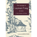 The Sayings of Layman P'ang: A Zen Classic of China