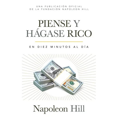 Piense Y Hágase Rico (Think and Grow Rich): En Diez Minutos Al Día (in Ten Minutes a Day)
