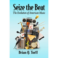 Seize the Beat: The Evolution of American Music