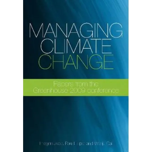 Managing Climate Change: Papers from the Greenhouse 2009 Conference
