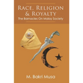 Race, Religion, And Royalty: The Barnacles On Malay Society