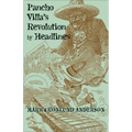 Pancho Villa's Revolution by Headlines