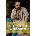 Qu'est-ce que la propriété ?: recherches sur le principe du droit et du gouvernement