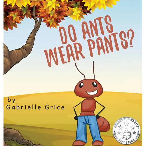 Do Ants Wear Pants?