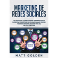 Marketing de redes sociales: Los secretos de la marca personal para hacer crecer su empresa y convertirse en influencer usando YouTube, Facebook, Inst