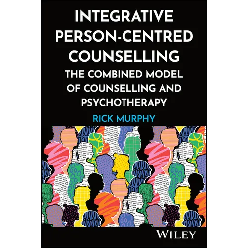 Integrative Person-Centred Counselling: The Combined Model of Counselling and Psychotherapy