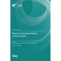 Recent Developments in Food Gels