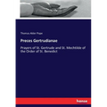 Preces Gertrudianae: Prayers of St. Gertrude and St. Mechtilde of the Order of St. Benedict