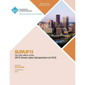 GLSVLSI 15 2015 Great Lakes Symposium on VLSI