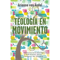 Teología en Movimiento: Ensayos eco-teológicos y feministas para tiempos de cambio