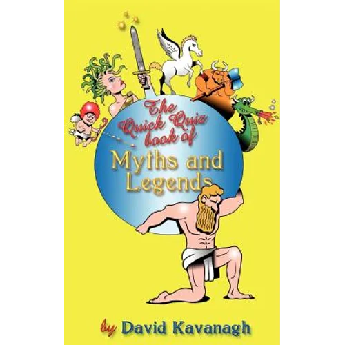 The Quick Quiz Book of Myths and Legends