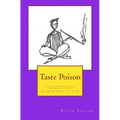 Taste Poison: A Zen and Mindfulness Approach to Life