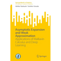 Asymptotic Expansion and Weak Approximation: Applications of Malliavin Calculus and Deep Learning