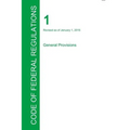 CFR 1, General Provisions, January 01, 2015 (Volume 1 of 1)