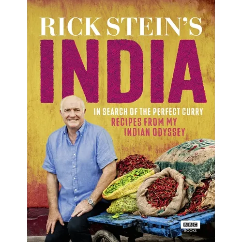 Rick Stein's India: In Search of the Perfect Curry: Recipes from My Indian Odyssey