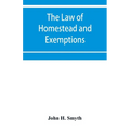 The law of homestead and exemptions