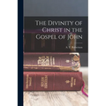 The Divinity of Christ in the Gospel of John
