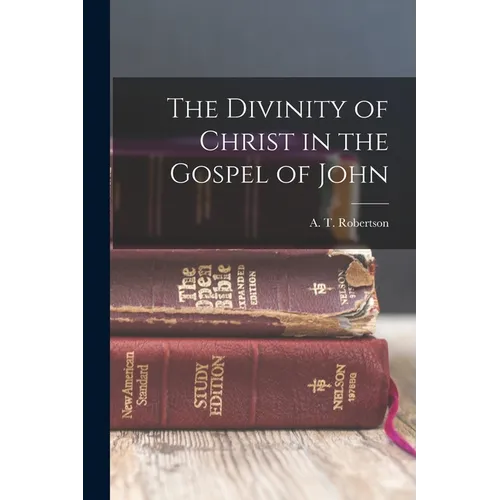 The Divinity of Christ in the Gospel of John